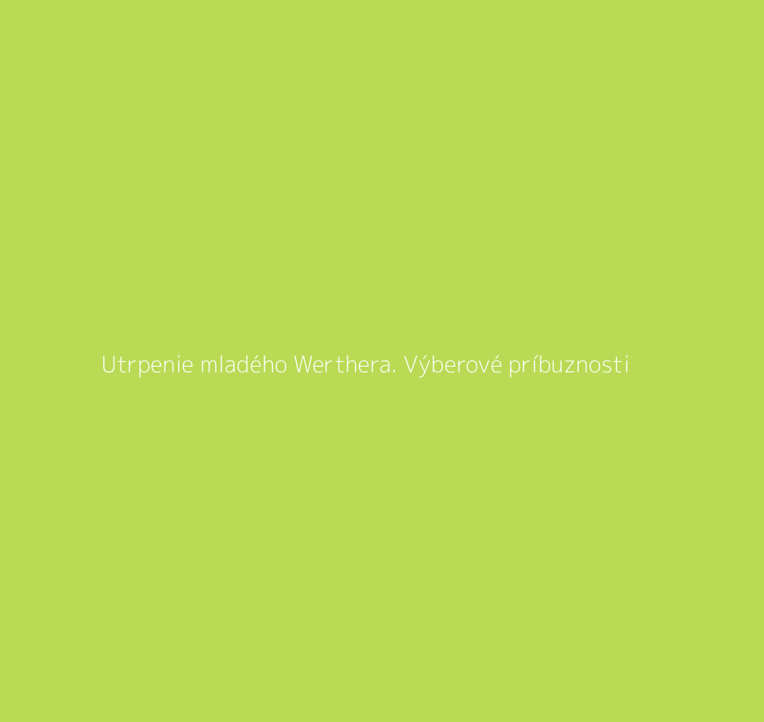Title.ATT Utrpenie mladého Werthera. Výberové príbuznosti
